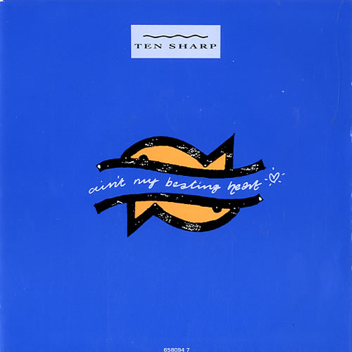 Ten Sharp Ain't My Beating Heart 7" vinyl single (7 inch record / 45) Dutch TEN07AI624020
