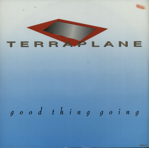 Terraplane Good Thing Going 12" vinyl single (12 inch record / Maxi-single) UK TRP12GO56959