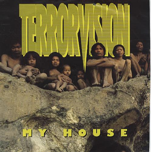 Terrorvision My House - Original 7" vinyl single (7 inch record / 45) UK TVS07MY41089