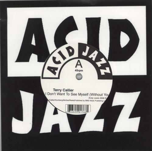 Terry Callier I Don't Want To See Myself (Without You) 7" vinyl single (7 inch record / 45) UK T7C07ID769239