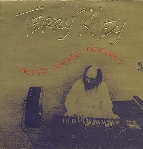Terry Riley Persian Surgery Dervishes vinyl LP album (LP record) French TRQLPPE373663