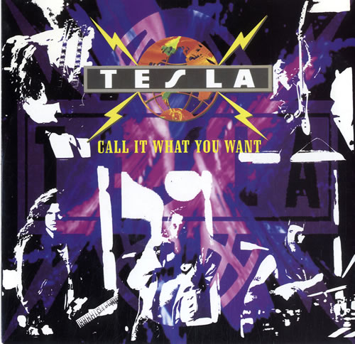 Tesla Call It What You Want 7" vinyl single (7 inch record / 45) UK TES07CA596574