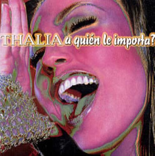 Thalia A Quien Le Importa? CD single (CD5 / 5") Mexican T-IC5AQ238027
