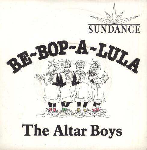 The Altar Boys Be-Bop-A-Lula - 2nd 7" vinyl single (7 inch record / 45) UK 07F07BE741506