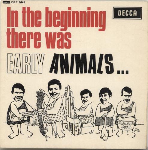 The Animals In The Beginning There Was Early Animals 7" vinyl single (7 inch record / 45) UK ANM07IN81042