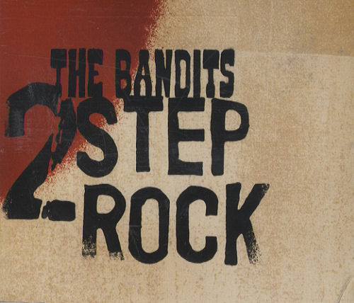 The Bandits (00s) 2 Step Rock CD single (CD5 / 5") UK BNSC5ST256227