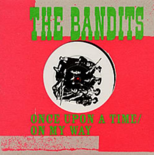 The Bandits (00s) Once Upon A Time/On My Way 7" vinyl single (7 inch record / 45) UK BNS07ON239095