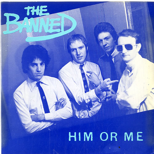 The Banned Him Or Me - A Label + p/s 7" vinyl single (7 inch record / 45) UK NND07HI116507