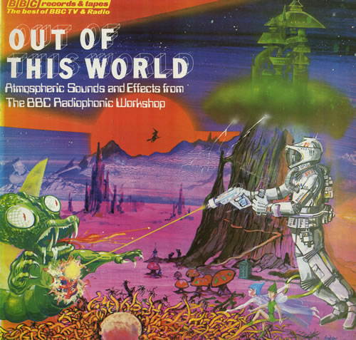 The BBC Radiophonic Workshop Out Of This World - EX vinyl LP album (LP record) UK RW0LPOU553569