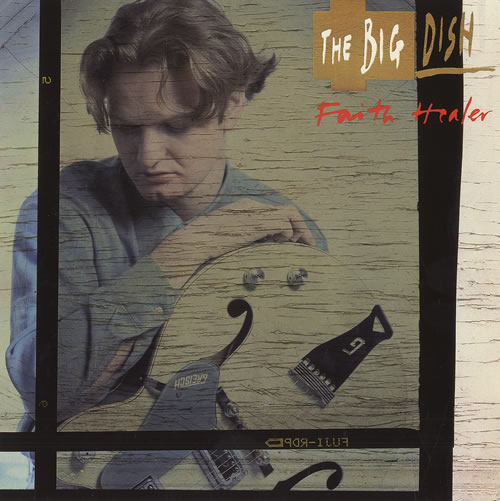 The Big Dish Faith Healer 7" vinyl single (7 inch record / 45) UK BGD07FA492070