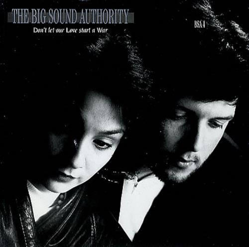 The Big Sound Authority Don't Let Our Love Start A War 7" vinyl single (7 inch record / 45) UK BSA07DO347612