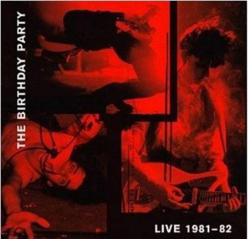 The Birthday Party Live 1981 - 1982 CD album (CDLP) UK TBPCDLI386840