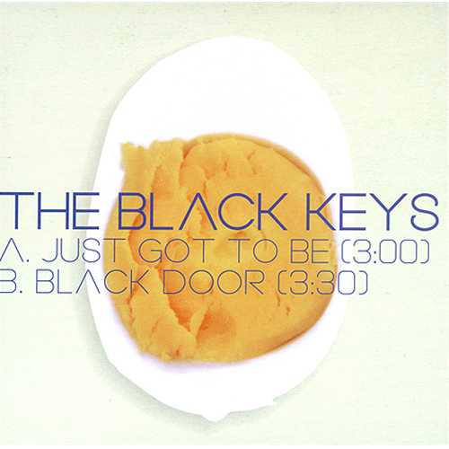 The Black Keys Just Got To Be / Black Door 7" vinyl single (7 inch record / 45) UK TLK07JU409275
