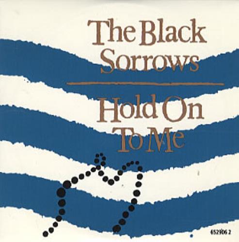 The Black Sorrows Hold On To Me CD single (CD5 / 5") UK BLSC5HO313163