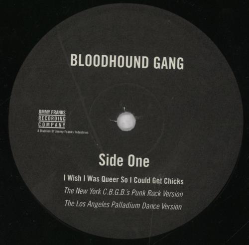 The Bloodhound Gang I Wish I Was Queer So I Could Get Chicks 7" vinyl single (7 inch record / 45) US LUG07IW835351