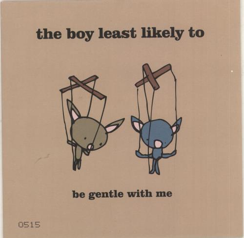 The Boy Least Likely To Be Gentle With Me 7" vinyl single (7 inch record / 45) UK T7E07BE736008