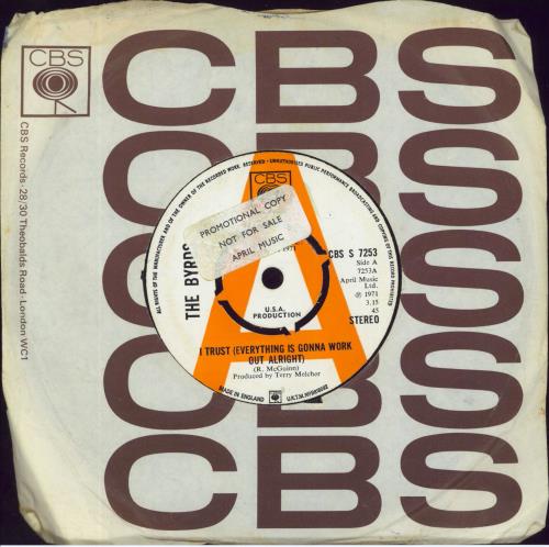 The Byrds I Trust (Everything Is Gonna Work Out Alright) - A label 7" vinyl single (7 inch record / 45) UK BYR07IT809872