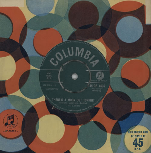 The Capris There's A Moon Out Tonight 7" vinyl single (7 inch record / 45) UK VVQ07TH570556