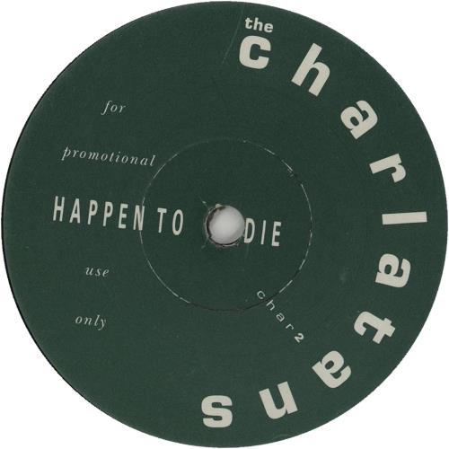The Charlatans [UK] Happen To Die 7" vinyl single (7 inch record / 45) UK CHA07HA07372