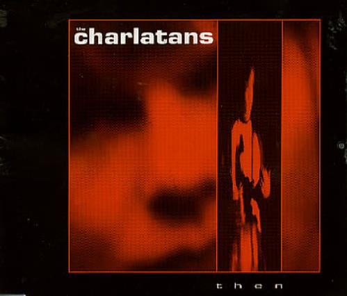 The Charlatans [UK] Then CD single (CD5 / 5") UK CHAC5TH01751