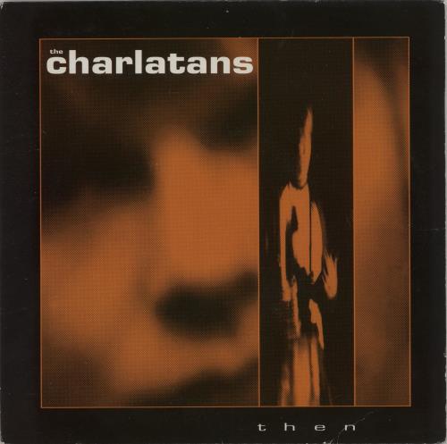The Charlatans [UK] Then 7" vinyl single (7 inch record / 45) UK CHA07TH63180