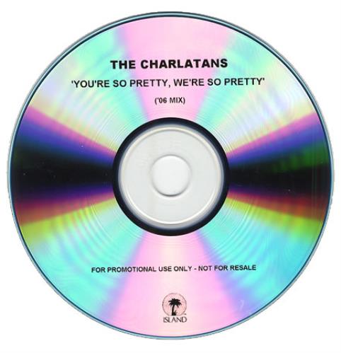 The Charlatans [UK] You're So Pretty, We're So Pretty - '06 Mix CD-R acetate UK CHACRYO381099
