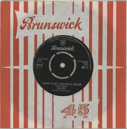 The Chi-Lites I Forgot To Say I Love You Till I'm Gone 7" vinyl single (7 inch record / 45) UK CHT07IF760472