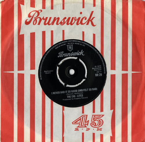 The Chi-Lites I Never Had It So Good (And Felt So Bad) 7" vinyl single (7 inch record / 45) UK CHT07IN564134
