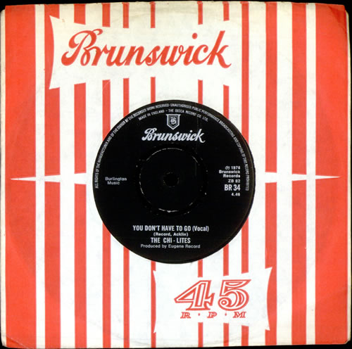 The Chi-Lites You Don't Have To Go 7" vinyl single (7 inch record / 45) UK CHT07YO501496