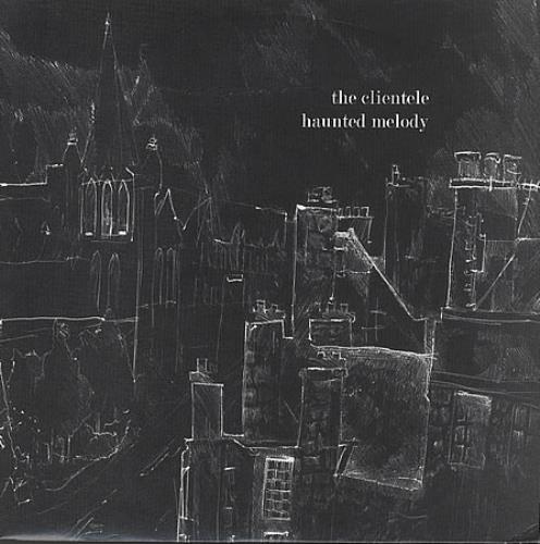 The Clientele Haunted Melody 7" vinyl single (7 inch record / 45) UK TQE07HA366996