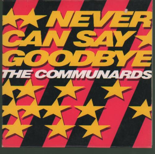 The Communards Never Can Say Goodbye CD single (CD5 / 5") UK COMC5NE59673