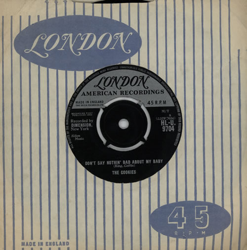 The Cookies Don't Say Nothin' Bad About My Baby 7" vinyl single (7 inch record / 45) UK TC-07DO570507