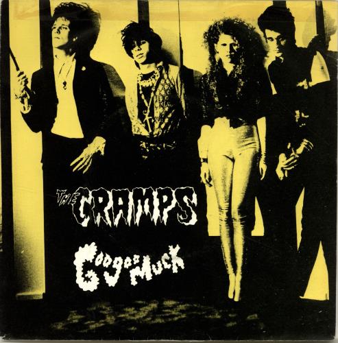 The Cramps Goo Goo Muck - Yellow Vinyl - VG 7" vinyl single (7 inch record / 45) UK CRA07GO695083