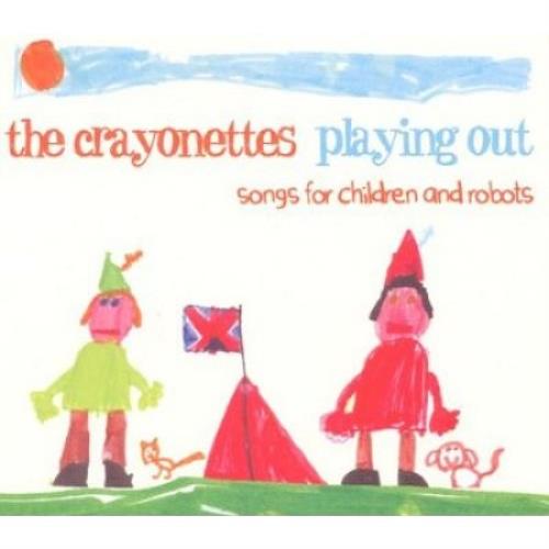 The Crayonettes Playing Out: Songs For Children And Robots CD album (CDLP) UK UXICDPL517830