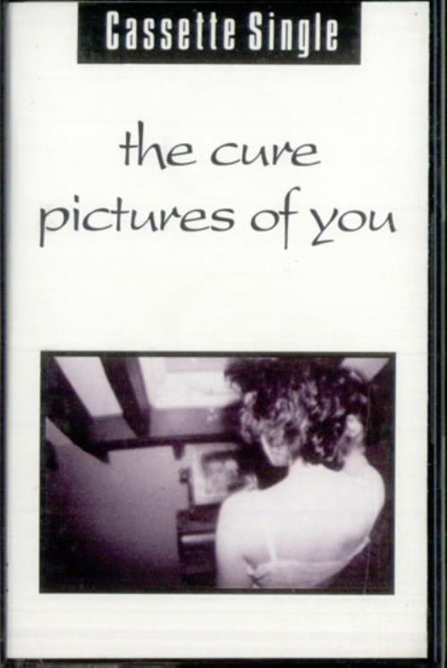 The Cure Pictures Of You cassette single UK CURCSPI175092