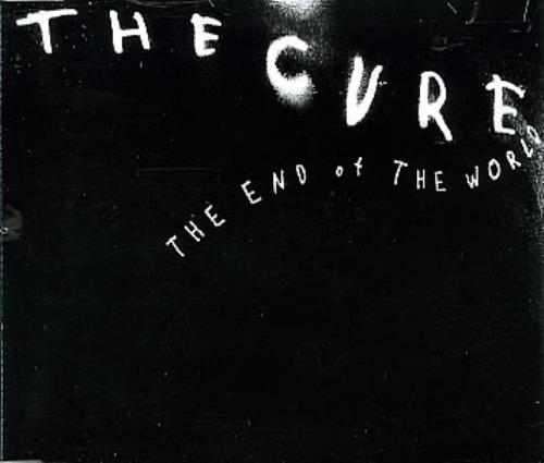 The Cure The End Of The World CD single (CD5 / 5") European CURC5TH295809