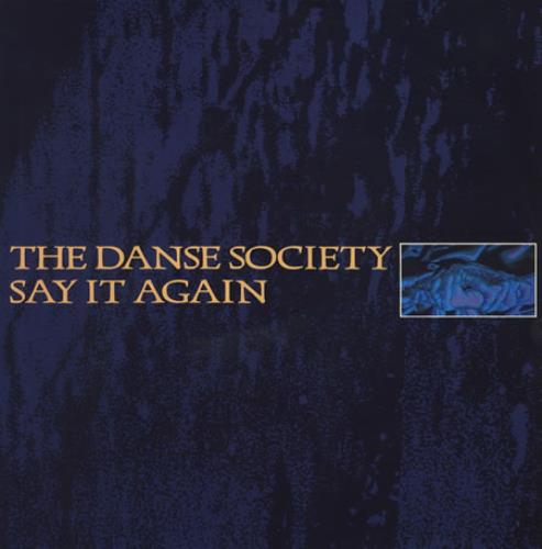 The Danse Society Say It Again 12" vinyl single (12 inch record / Maxi-single) UK DSE12SA213156