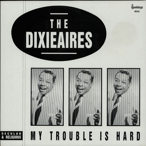 The Dixieaires My Trouble Is Hard vinyl LP album (LP record) UK V0RLPMY576511