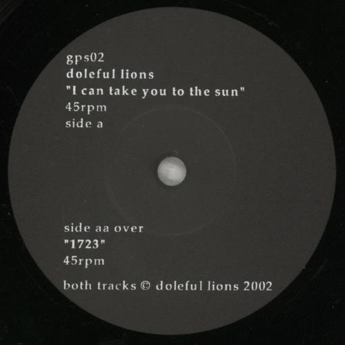 The Doleful Lions I Can Take You To The Sun 7" vinyl single (7 inch record / 45) UK XKE07IC879223