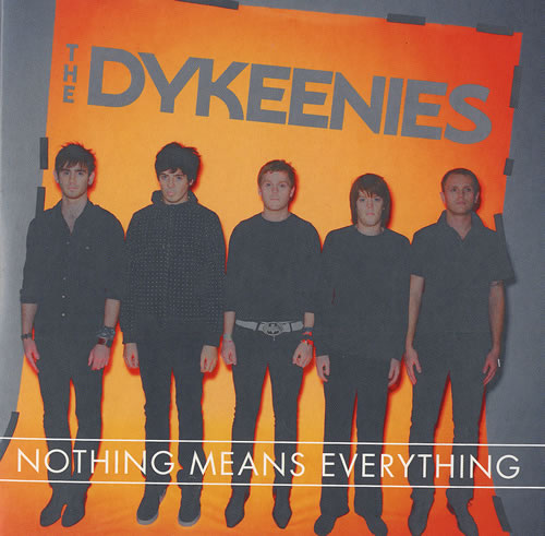 The Dykeenies Nothing Means Everything CD-R acetate UK DYECRNO471679