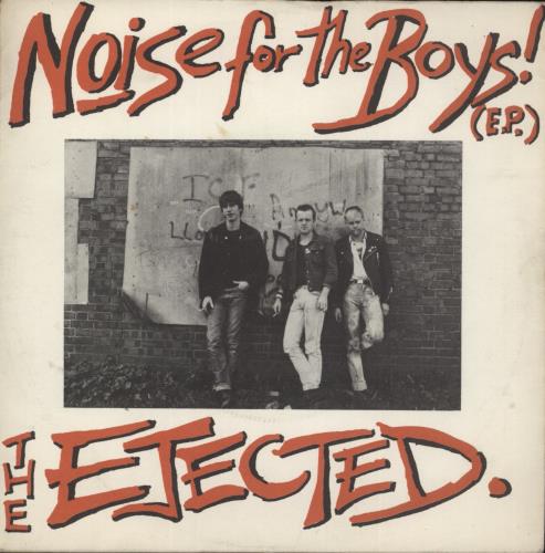 The Ejected Noise For The Boys! (E.P.) 7" vinyl single (7 inch record / 45) UK 8QH07NO857952