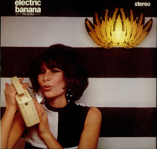 The Electric Banana The Sixties vinyl LP album (LP record) UK EL5LPTH546778