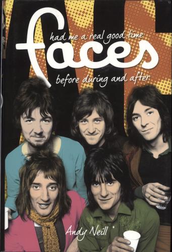 The Faces Had Me A Real Good Time: The Faces: Before, During & After By Andy Neill book UK FCEBKHA742686