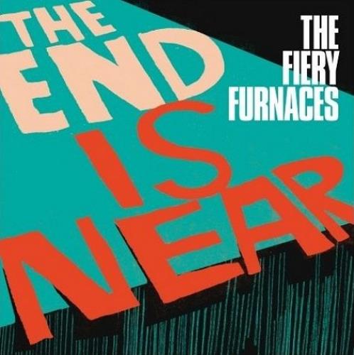 The Fiery Furnaces The End Is Near 12" vinyl single (12 inch record / Maxi-single) UK FRY12TH475832