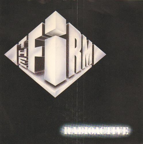 The Firm (Rock) Radioactive 7" vinyl single (7 inch record / 45) UK FRM07RA304551