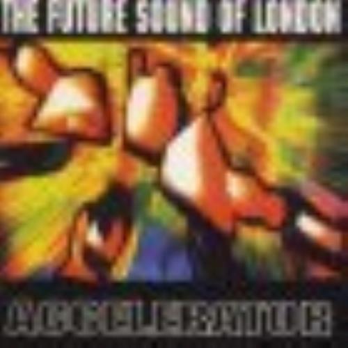 The Future Sound Of London Accelerator 2 CD album set (Double CD) UK FSO2CAC197041