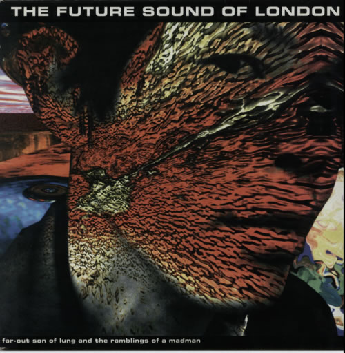 The Future Sound Of London Far-Out Son Of Lung And The Ramblings Of A Madman 12" vinyl single (12 inch record / Maxi-single) UK FSO12FA172256