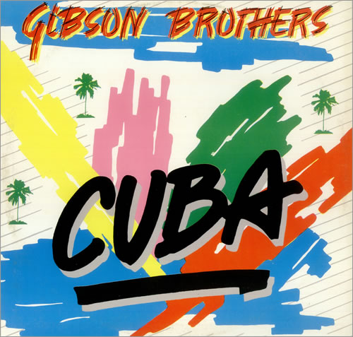 The Gibson Brothers Cuba 12" vinyl single (12 inch record / Maxi-single) UK GBN12CU441082
