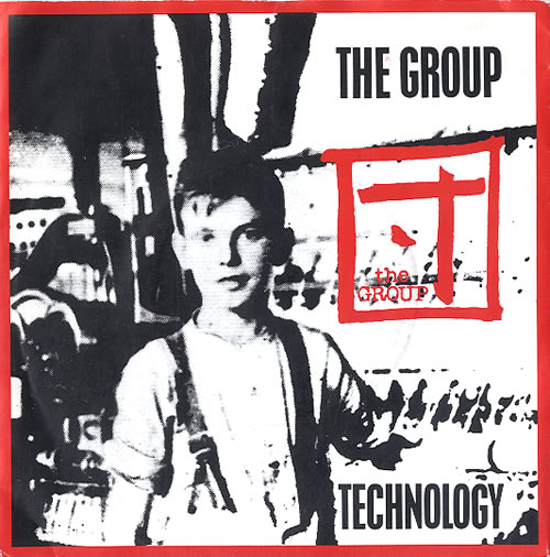 The Group (New Wave) Technology 7" vinyl single (7 inch record / 45) UK XJL07TE632659