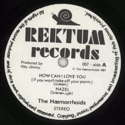 The Haemorrhoids How Can I Love You (If You Won't Take Off Your Pants) 7" vinyl single (7 inch record / 45) UK 9KE07HO866316